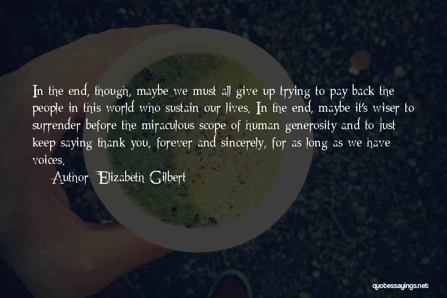 Thank You For Your Generosity Quotes By Elizabeth Gilbert