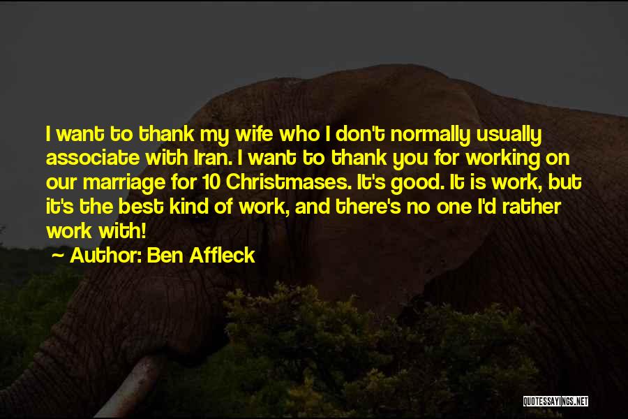Thank You For Your Good Work Quotes By Ben Affleck