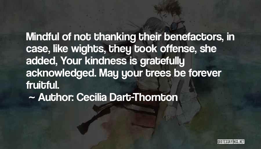 Thank You For Your Kindness Quotes By Cecilia Dart-Thornton