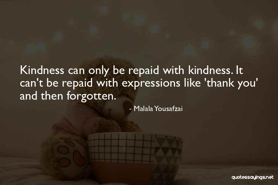 Thank You For Your Kindness Quotes By Malala Yousafzai