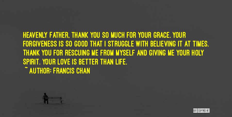 Thank You For Your Love Quotes By Francis Chan
