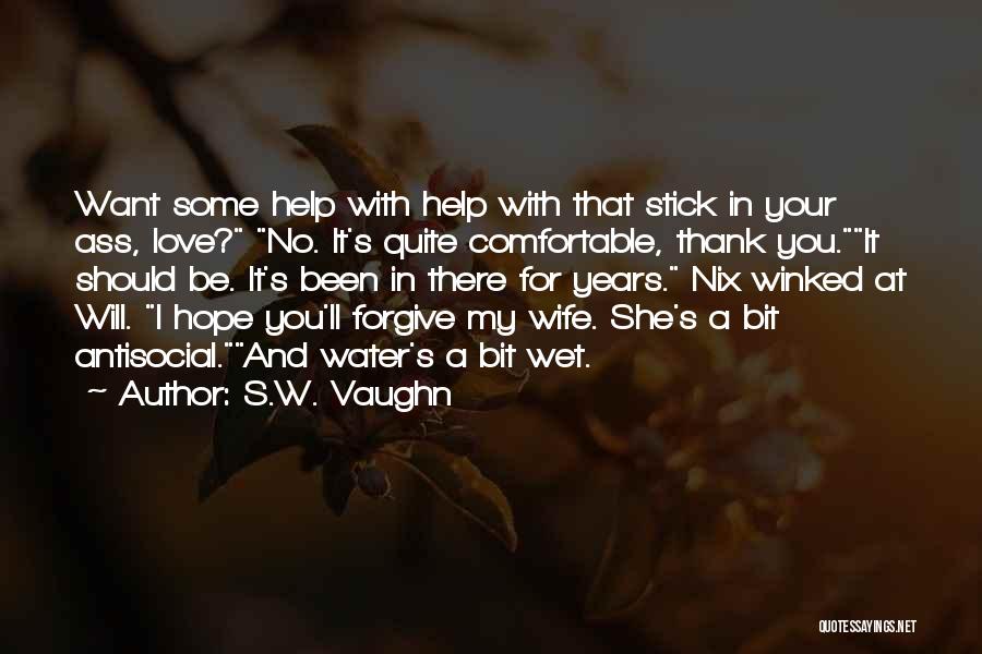 Thank You For Your Love Quotes By S.W. Vaughn