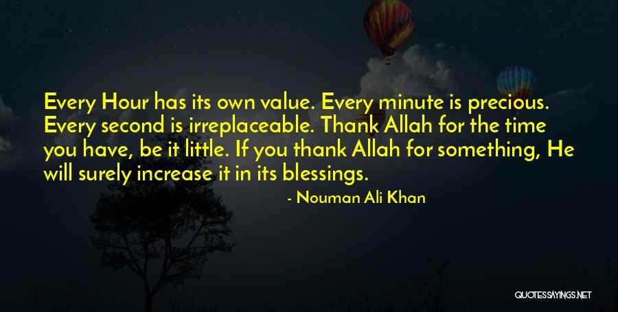 Thank You For Your Precious Time Quotes By Nouman Ali Khan