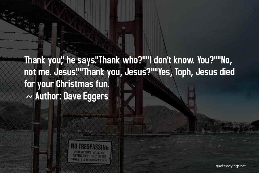 Thank You For Your Quotes By Dave Eggers