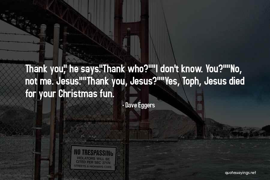 Thank You For Your Quotes By Dave Eggers Thank You For Your Quotes By Dave Eggers