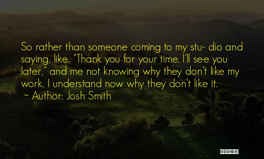 Thank You For Your Time Quotes By Josh Smith