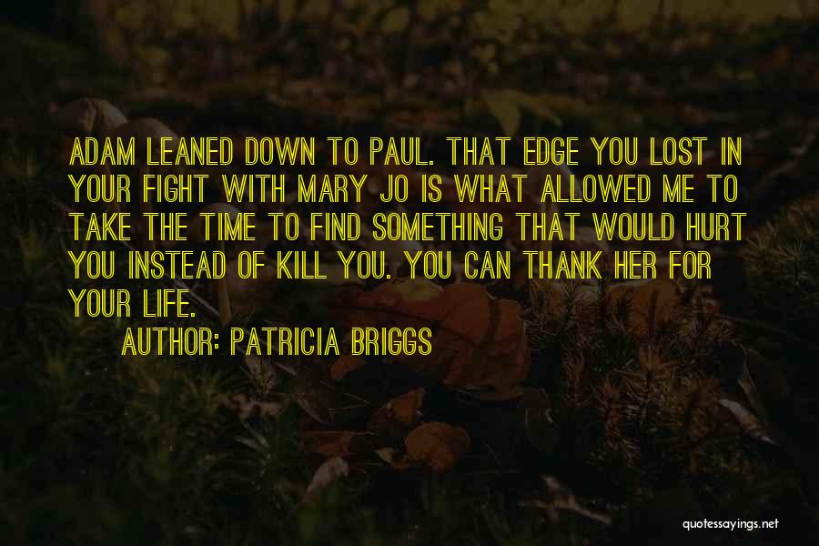 Thank You For Your Time Quotes By Patricia Briggs