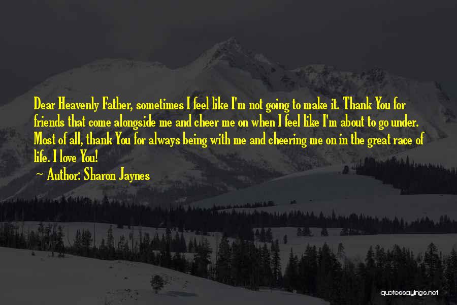Thank You Friends Quotes By Sharon Jaynes