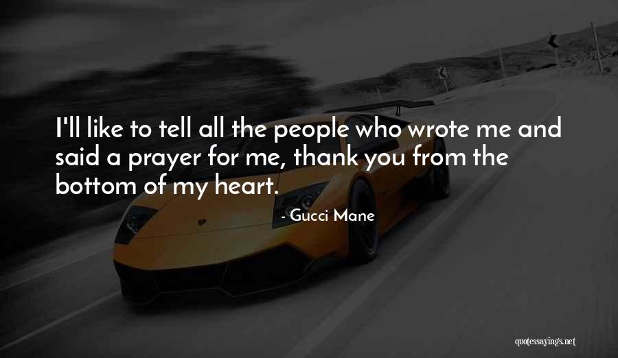 Thank You From The Bottom Of My Heart Quotes By Gucci Mane Thank You From The Bottom Of My Heart Quotes By Gucci Mane