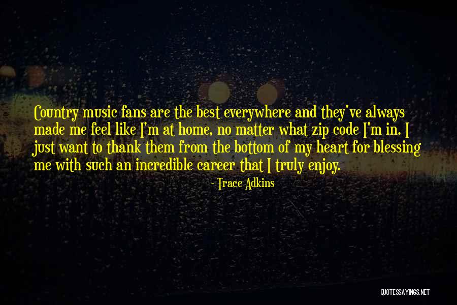 Thank You From The Bottom Of My Heart Quotes By Trace Adkins Thank You From The Bottom Of My Heart Quotes By Trace Adkins