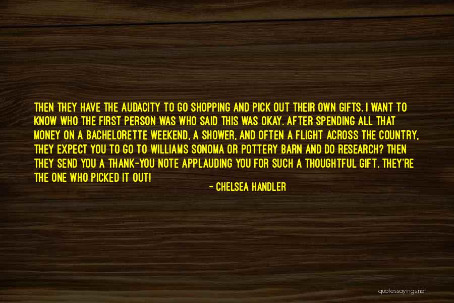 Thank You Gifts Quotes By Chelsea Handler