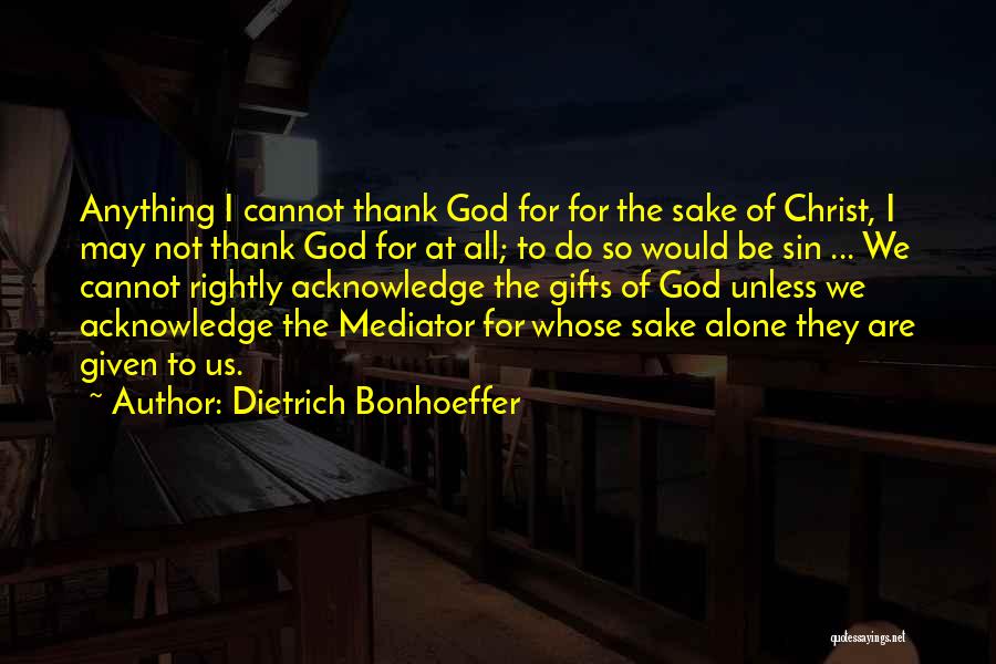 Thank You Gifts Quotes By Dietrich Bonhoeffer