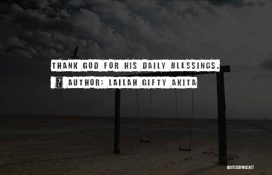 Thank You God For All The Blessings In My Life Quotes By Lailah Gifty Akita