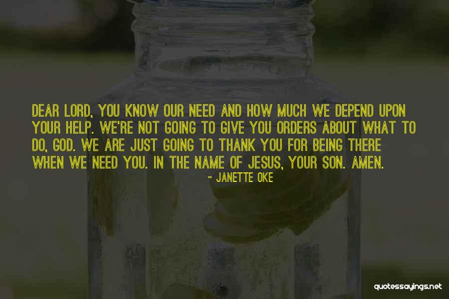 Thank You God For Being There Quotes By Janette Oke Thank You God For Being There Quotes By Janette Oke