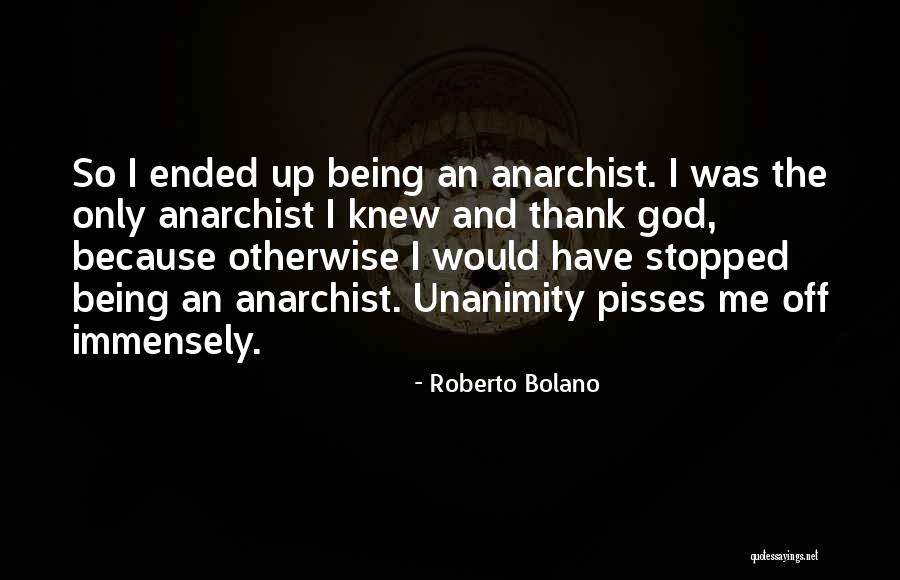 Thank You God For Being There Quotes By Roberto Bolano