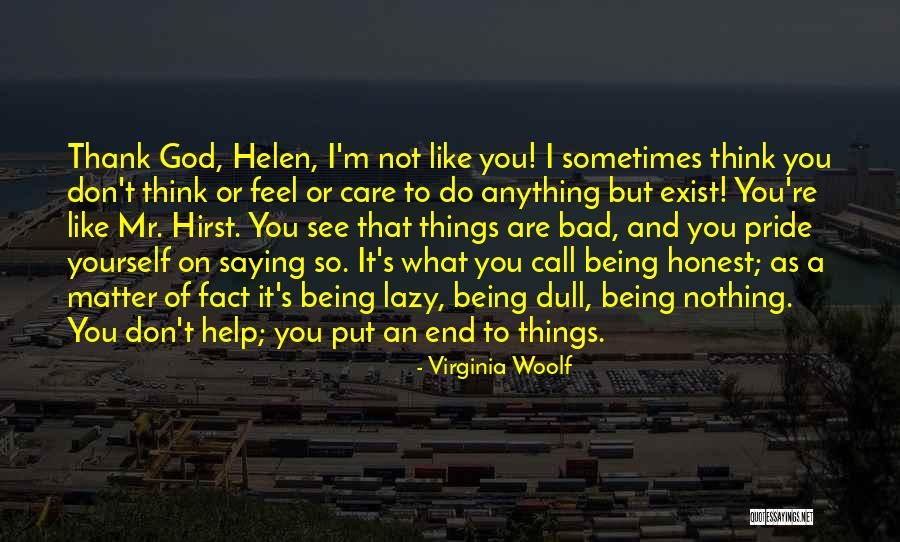 Thank You God For Being There Quotes By Virginia Woolf Thank You God For Being There Quotes By Virginia Woolf