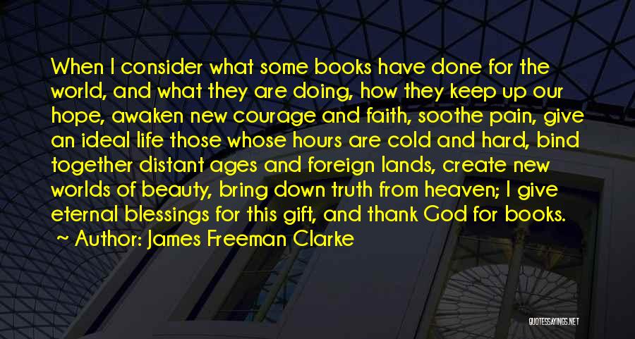 Thank You God For Blessing My Life Quotes By James Freeman Clarke