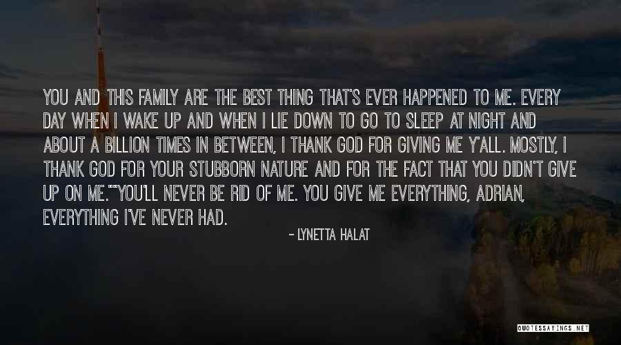 Thank You God For Family Quotes By Lynetta Halat Thank You God For Family Quotes By Lynetta Halat