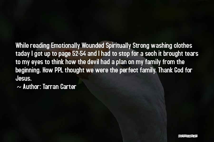 Thank You God For Family Quotes By Tarran Carter