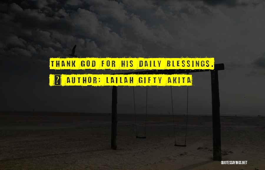 Thank You God For My Blessings Quotes By Lailah Gifty Akita