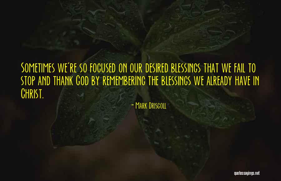 Thank You God For My Blessings Quotes By Mark Driscoll