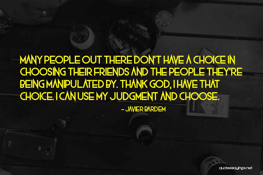 Thank You God For My Friends Quotes By Javier Bardem