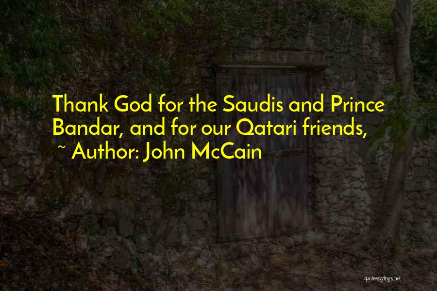 Thank You God For My Friends Quotes By John McCain