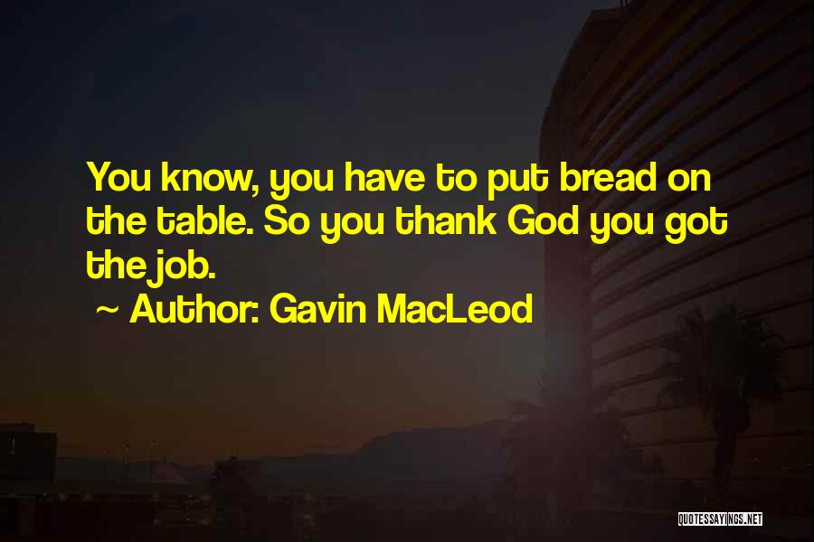 Thank You God For My Job Quotes By Gavin MacLeod