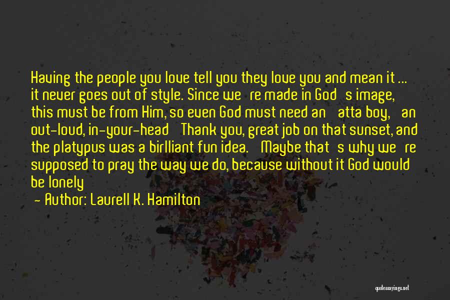 Thank You God For My Job Quotes By Laurell K. Hamilton
