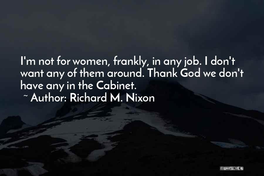 Thank You God For My Job Quotes By Richard M. Nixon