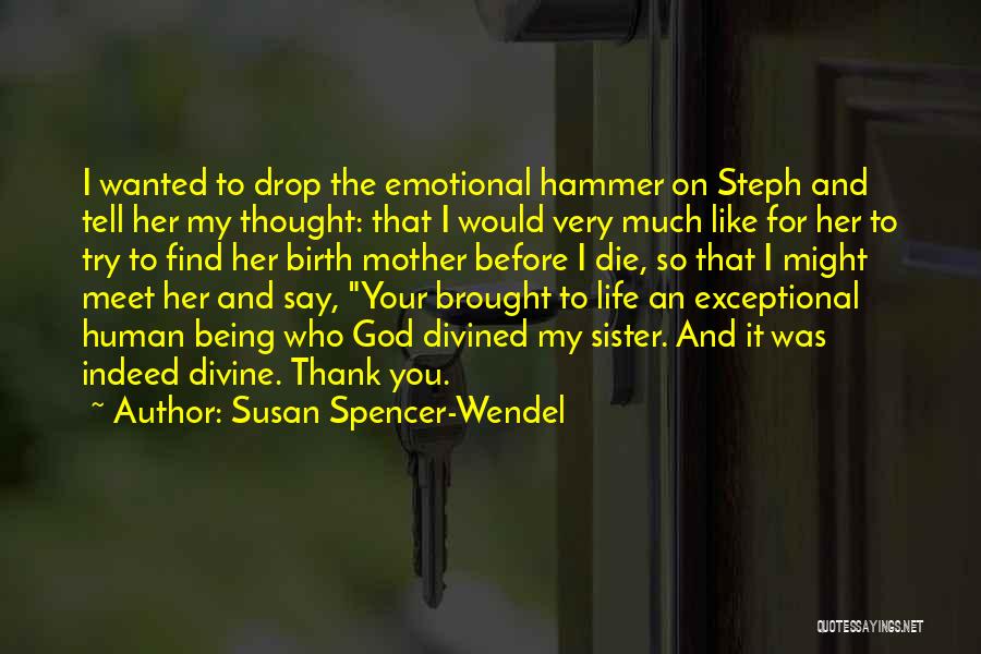 Thank You God For My Sister Quotes By Susan Spencer-Wendel