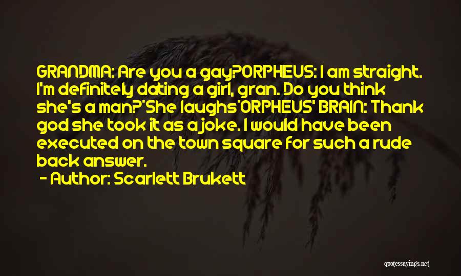 Thank You God Funny Quotes By Scarlett Brukett