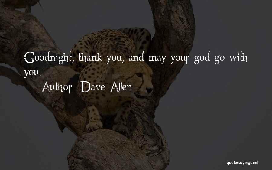 Thank You God Goodnight Quotes By Dave Allen