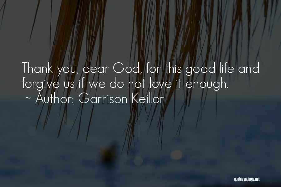 Thank You God Love Quotes By Garrison Keillor