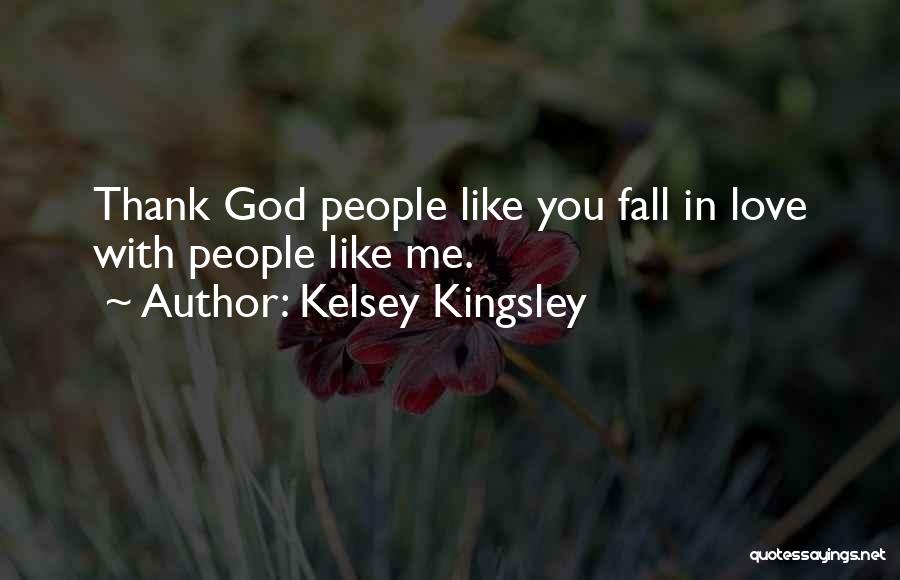 Thank You God Love Quotes By Kelsey Kingsley