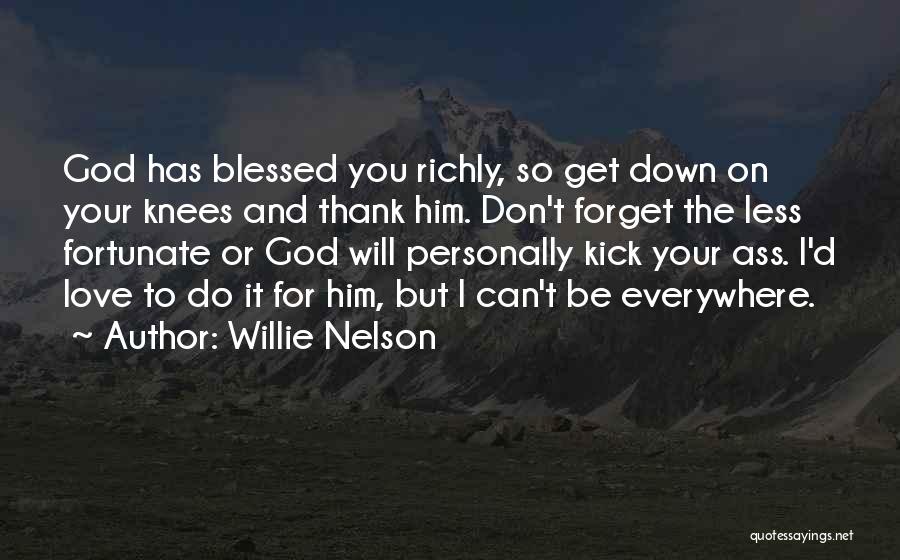 Thank You God Love Quotes By Willie Nelson