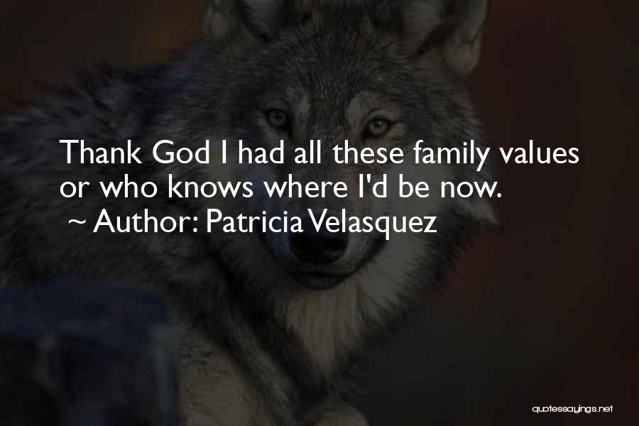 Thank You God My Family Quotes By Patricia Velasquez