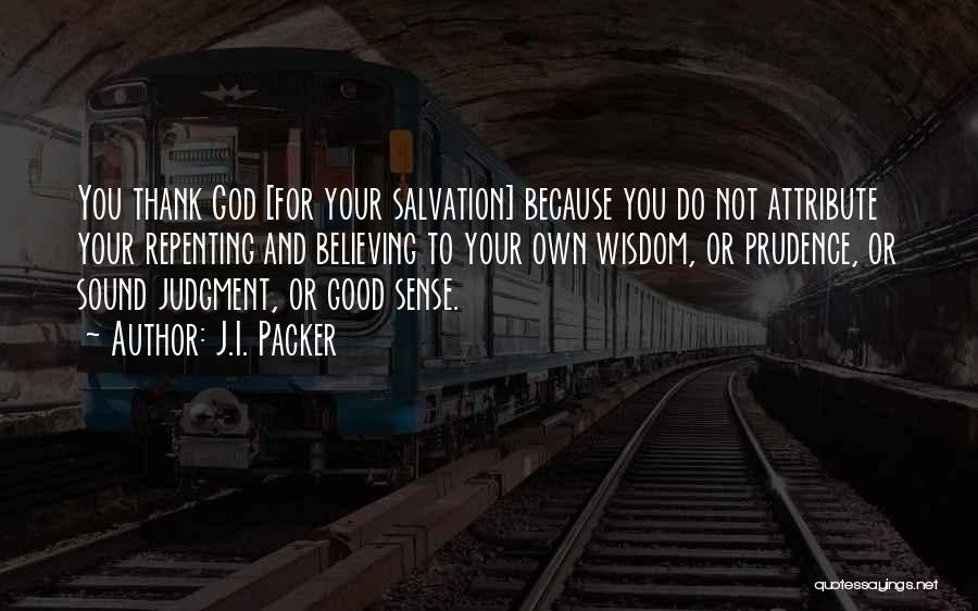 Thank You God Quotes By J.I. Packer