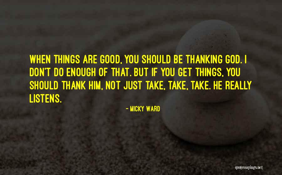 Thank You God Quotes By Micky Ward