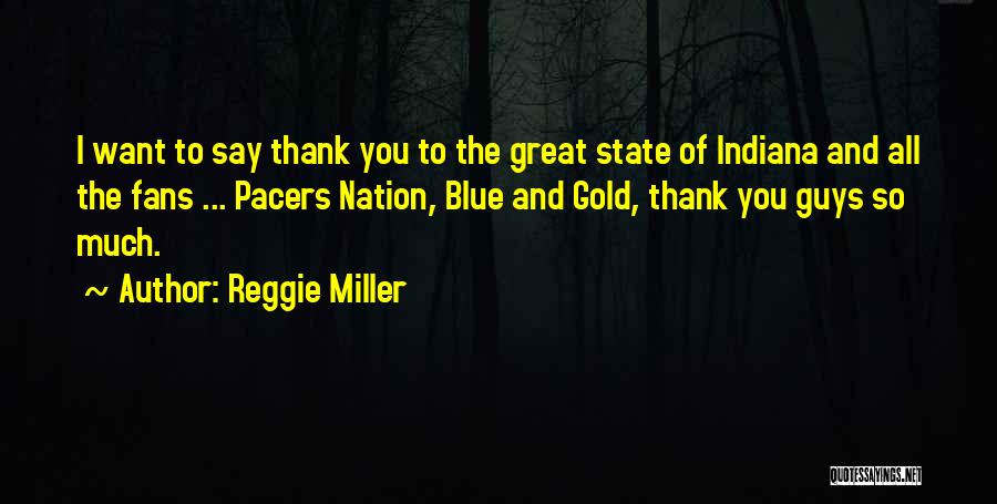 Thank You Guys Quotes By Reggie Miller