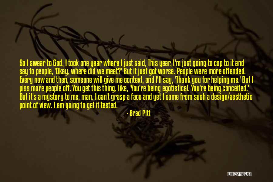 Thank You Helping Me Quotes By Brad Pitt Thank You Helping Me Quotes By Brad Pitt
