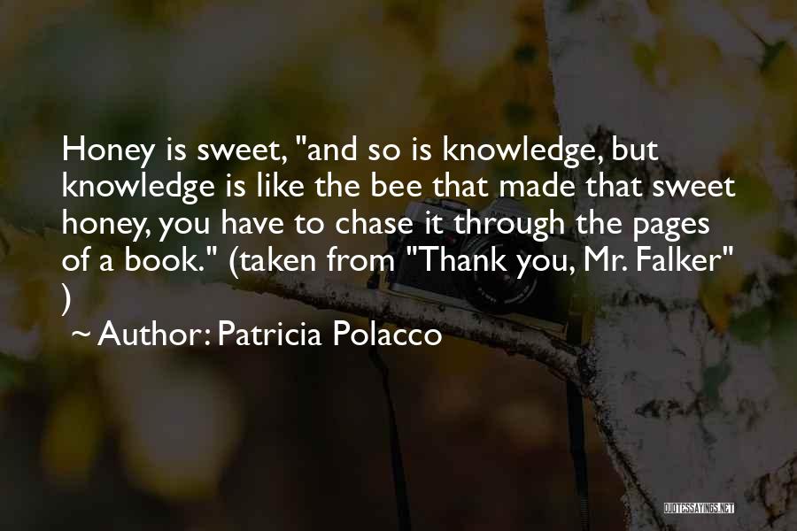 Thank You Honey Quotes By Patricia Polacco