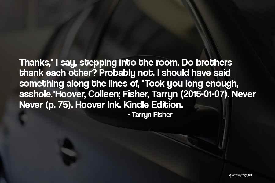 Thank You Is Never Enough Quotes By Tarryn Fisher Thank You Is Never Enough Quotes By Tarryn Fisher