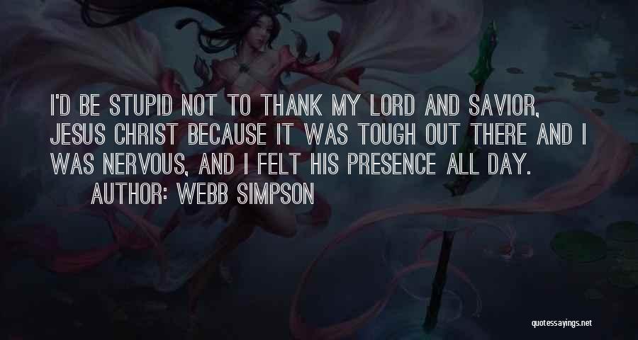 Thank You Jesus Christ Quotes By Webb Simpson