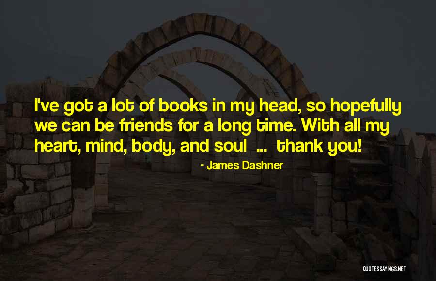 Thank You Long Quotes By James Dashner