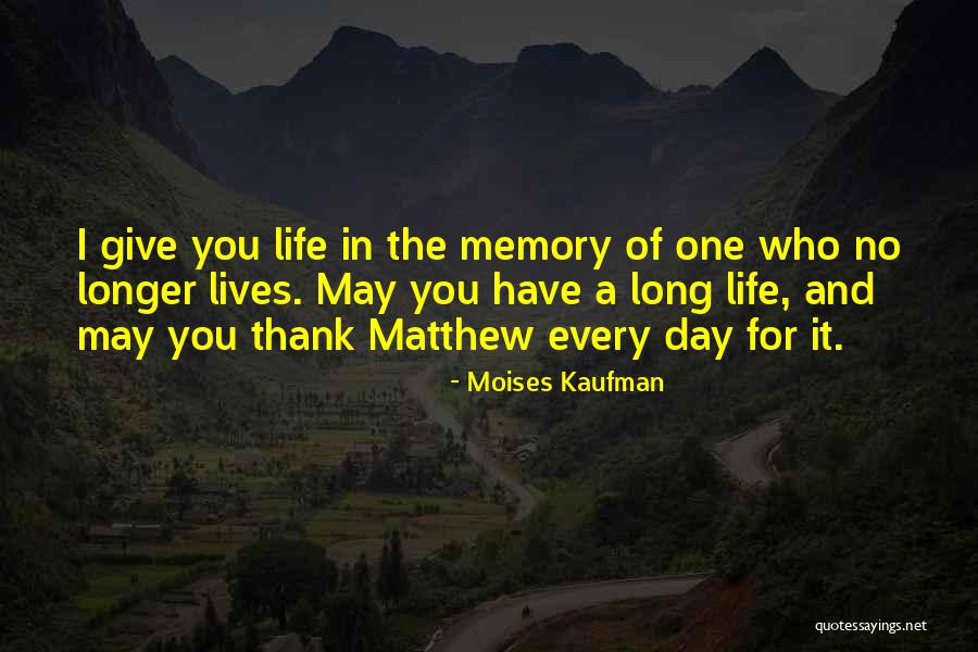 Thank You Long Quotes By Moises Kaufman