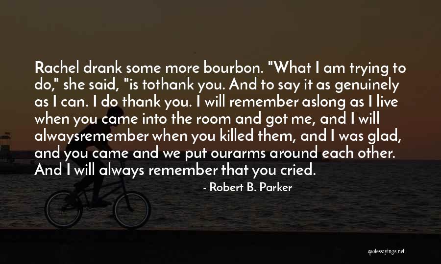 Thank You Long Quotes By Robert B. Parker