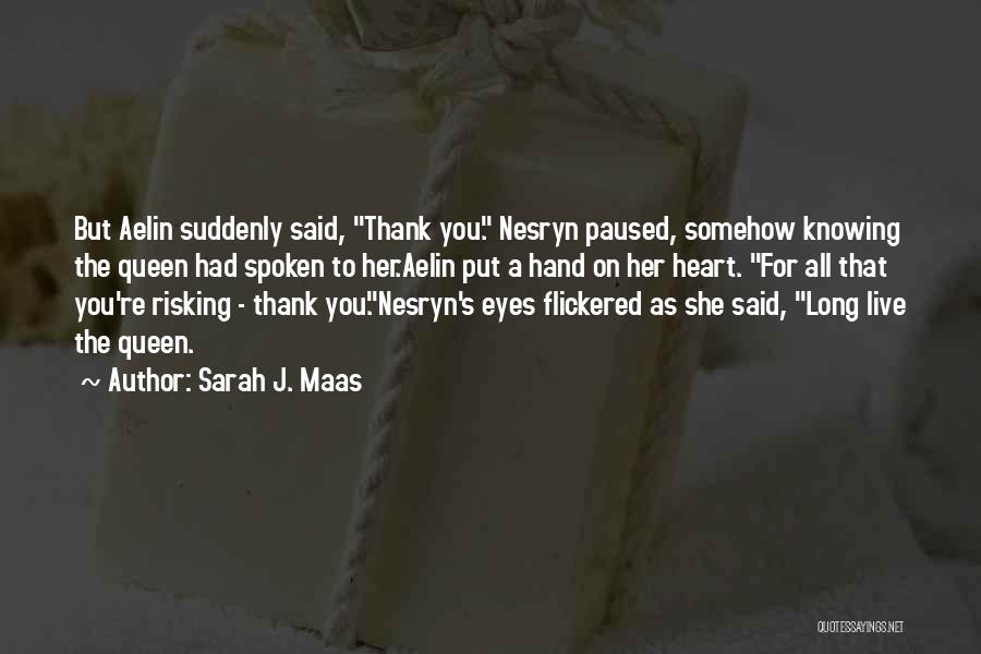 Thank You Long Quotes By Sarah J. Maas