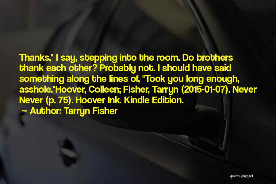 Thank You Long Quotes By Tarryn Fisher