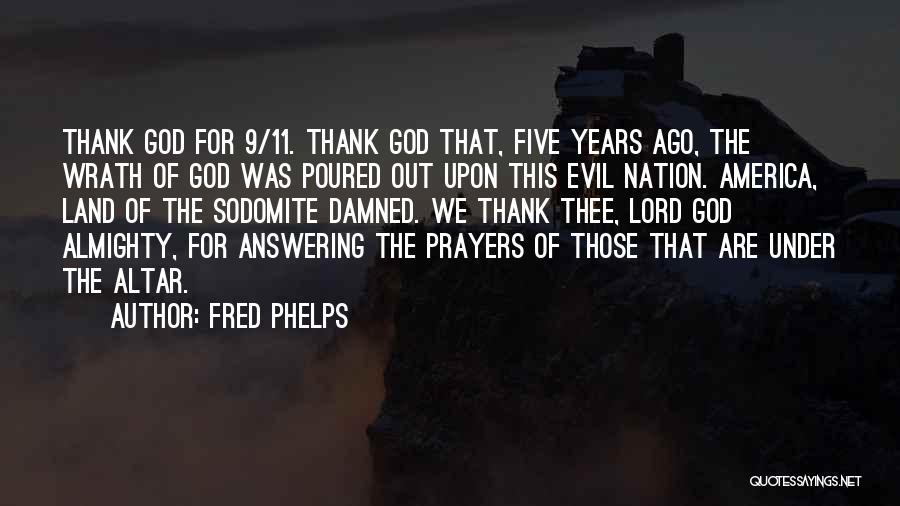 Thank You Lord For Answering My Prayers Quotes By Fred Phelps